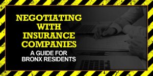 Negotiating with Insurance Companies: A Guide for Bronx Residents