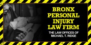 Bronx Personal Injury Law Firm: The Law Offices of Michael T. Ridge